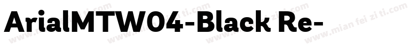 ArialMTW04-Black Re字体转换
